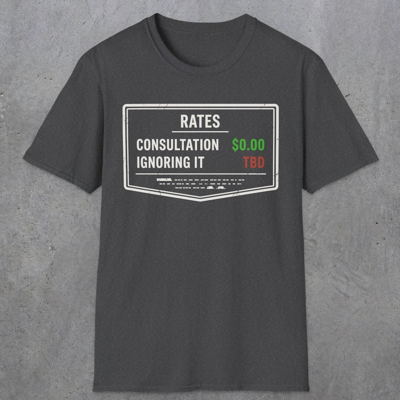 0163 Consultation: Free. Ignoring It: TBD | Funny Dad T-Shirt | RustyDad