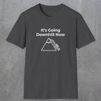 082 It's going down hill now | Funny Dad T-Shirt | RustyDad