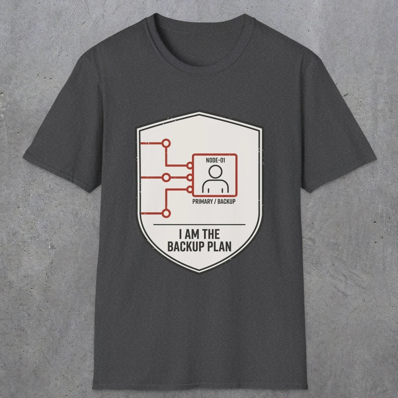 0095 I Am The Backup Plan | Funny Dad T-Shirt | RustyDad