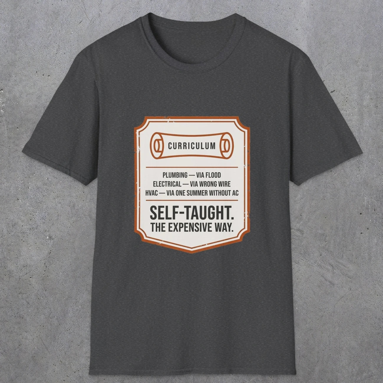 0152 Plumbing Electrical Hvac Self-Taught The Expensive Way | Funny Dad T-Shirt | RustyDad