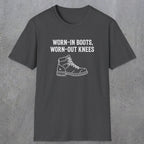 0115 Worn-in boots, worn-out knees | Funny Dad T-Shirt | RustyDad