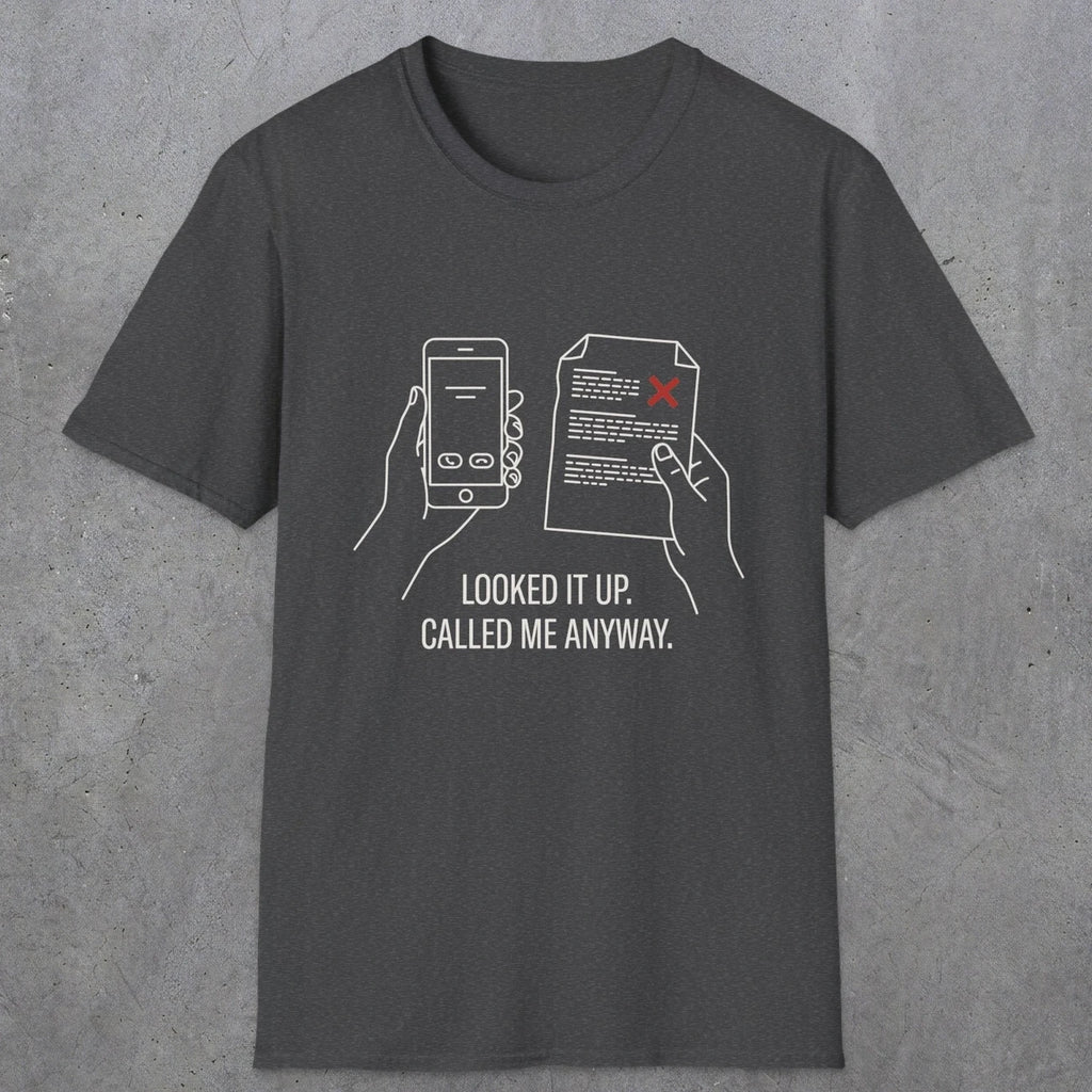 0139 Looked It Up Called Me Anyway | Funny Dad T-Shirt | RustyDad