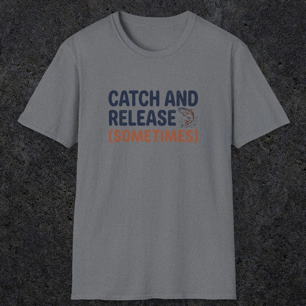 0061 Catch and release (sometimes) | Funny Dad T-Shirt | RustyDad