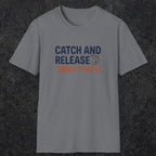 0061 Catch and release (sometimes) | Funny Dad T-Shirt | RustyDad