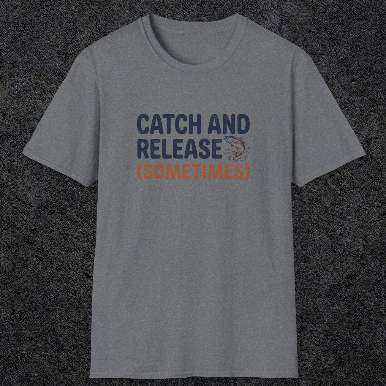 0061 Catch and release (sometimes) | Funny Dad T-Shirt | RustyDad