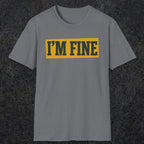0489 I'M Fine | Funny Dad T-Shirt | RustyDad