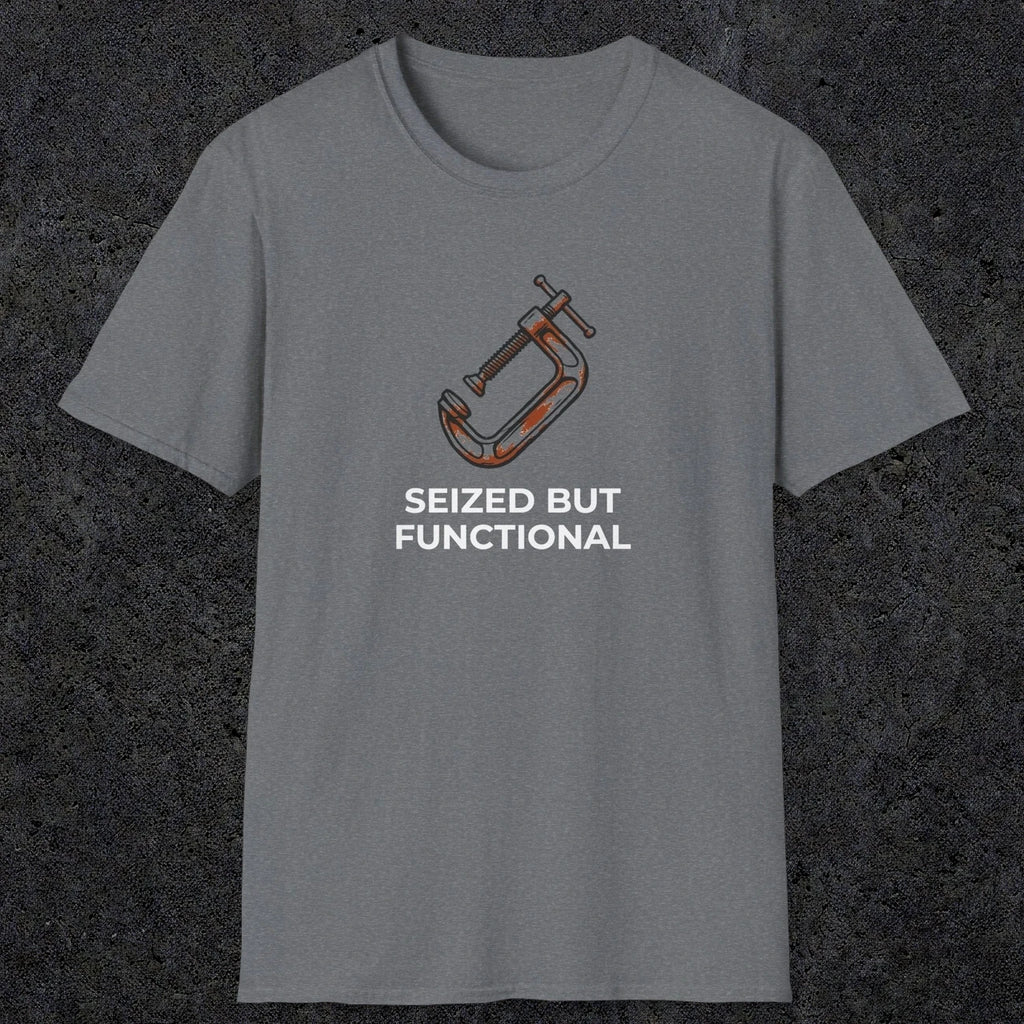 040 Seized But Functional | Funny Dad T-Shirt | RustyDad