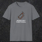040 Seized But Functional | Funny Dad T-Shirt | RustyDad