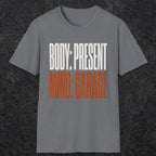 0354 Body Present. Mind Garage | Funny Dad T-Shirt | RustyDad