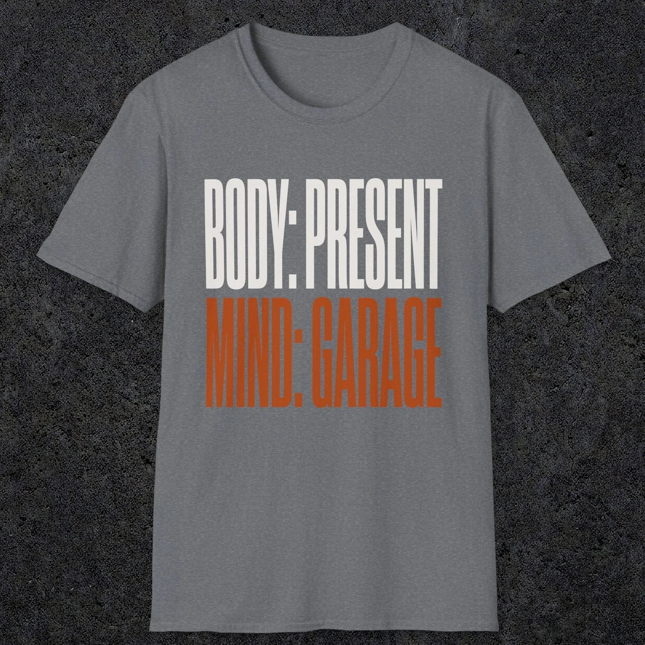 0354 Body Present. Mind Garage | Funny Dad T-Shirt | RustyDad