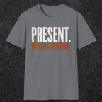 0352 Present. Mentally Pending | Funny Dad T-Shirt | RustyDad