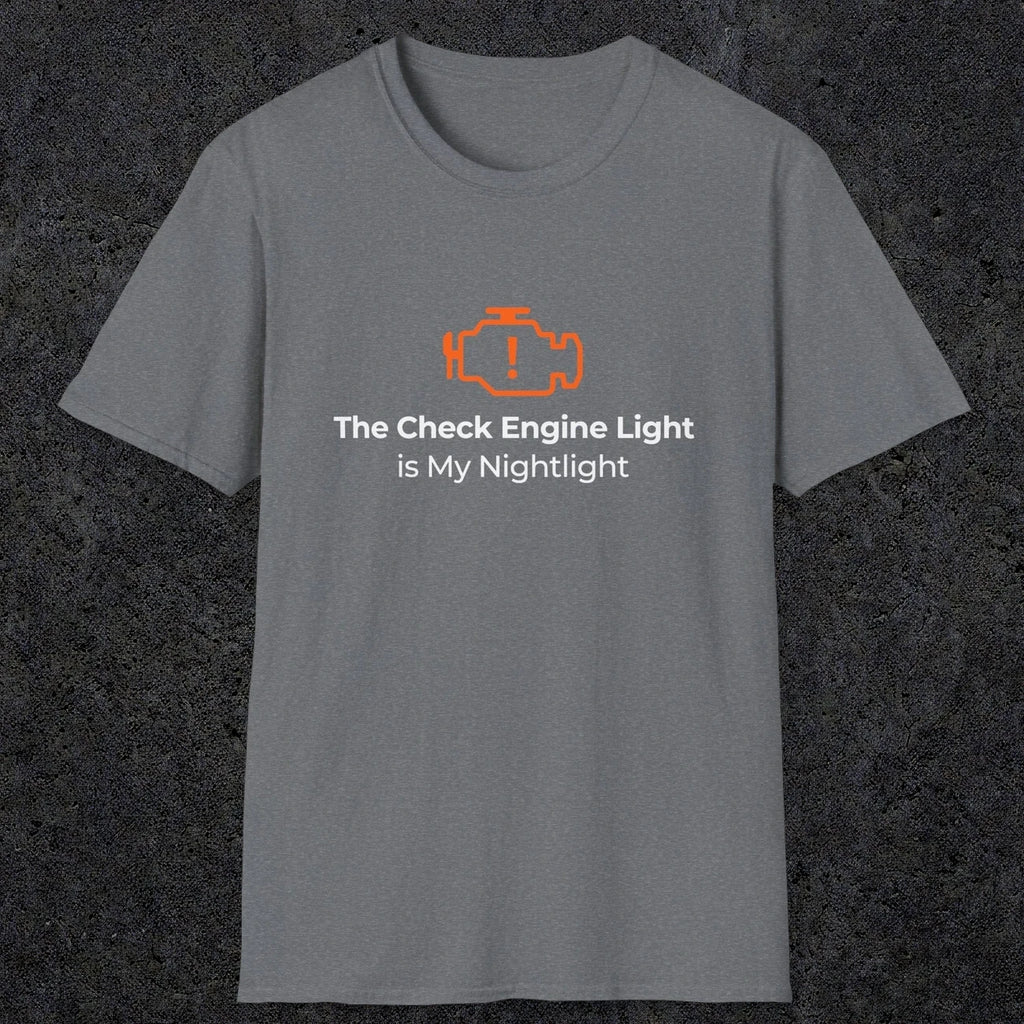 044 The Check Engine Light Is My Nightlight | Funny Dad T-Shirt | RustyDad