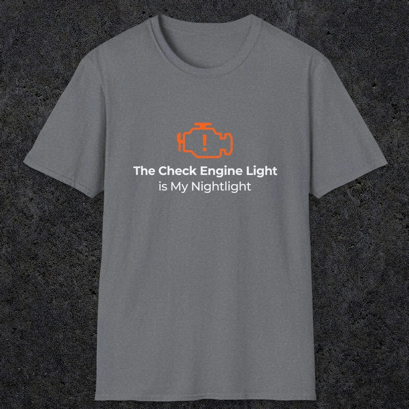 044 The Check Engine Light Is My Nightlight | Funny Dad T-Shirt | RustyDad