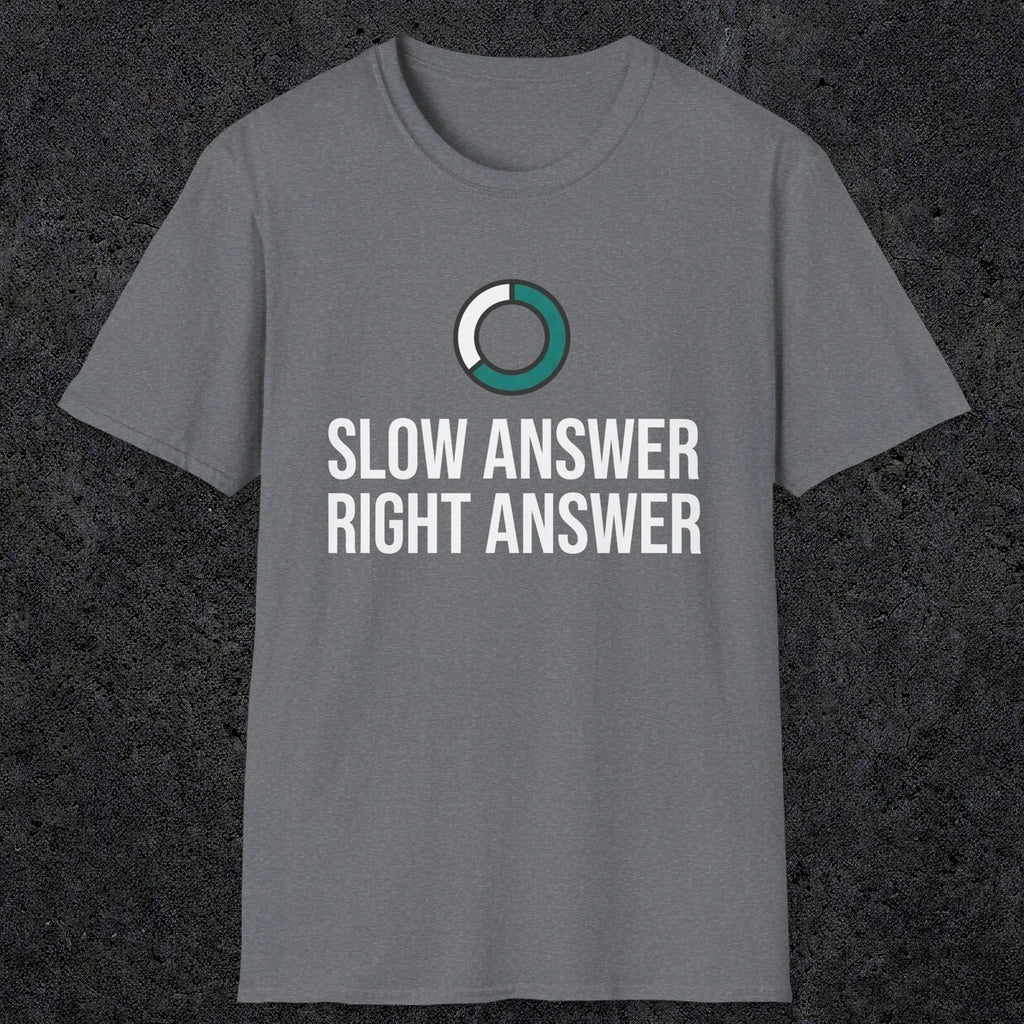 0335 Slow Answer = Right Answer | Funny Dad T-Shirt | RustyDad