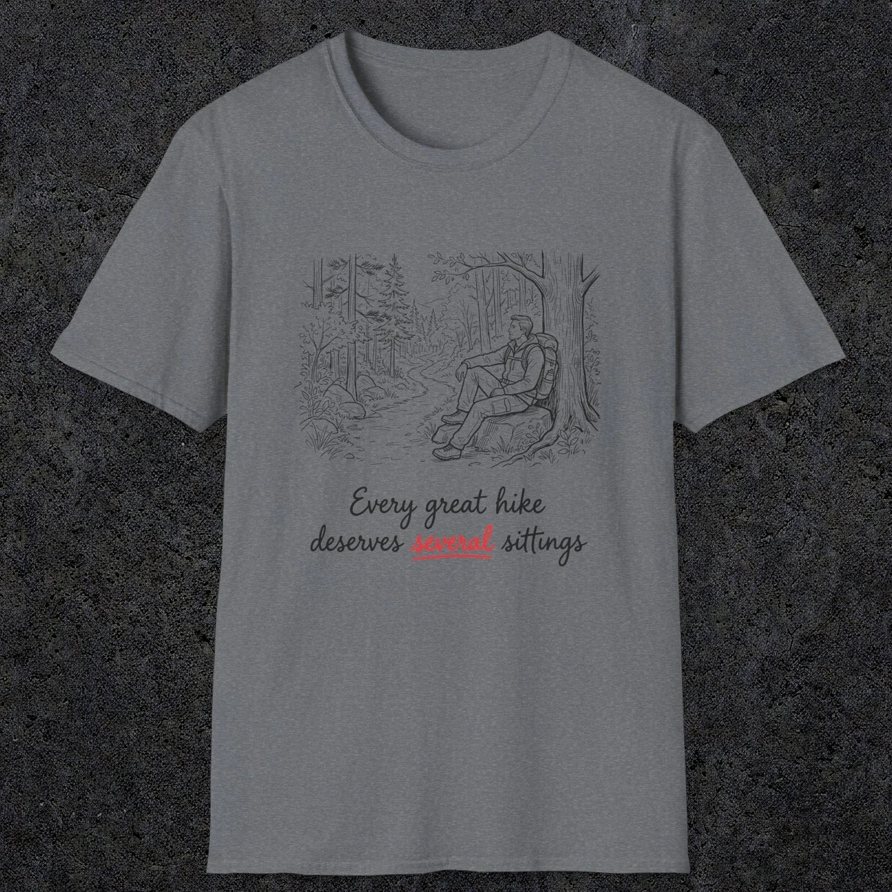 0116 Every great hike deserves several sittings | Funny Dad T-Shirt | RustyDad