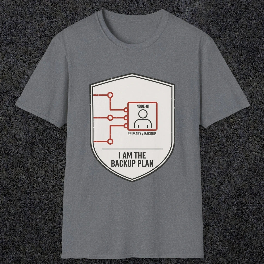 0095 I Am The Backup Plan | Funny Dad T-Shirt | RustyDad
