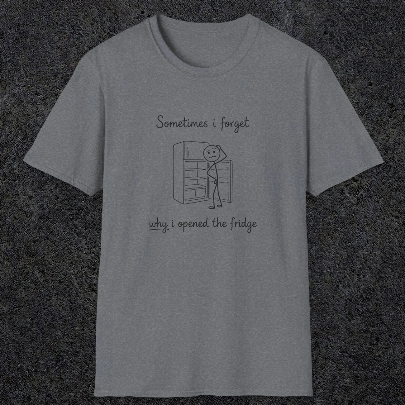 0099 Sometimes i forget why i opened the fridge | Funny Dad T-Shirt | RustyDad