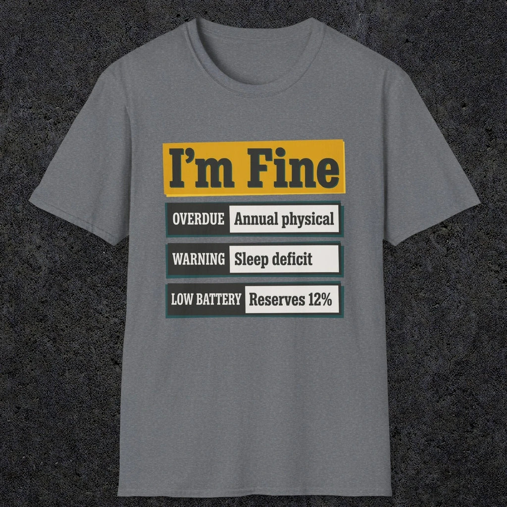 0500 I'M Fine | Funny Dad T-Shirt | RustyDad