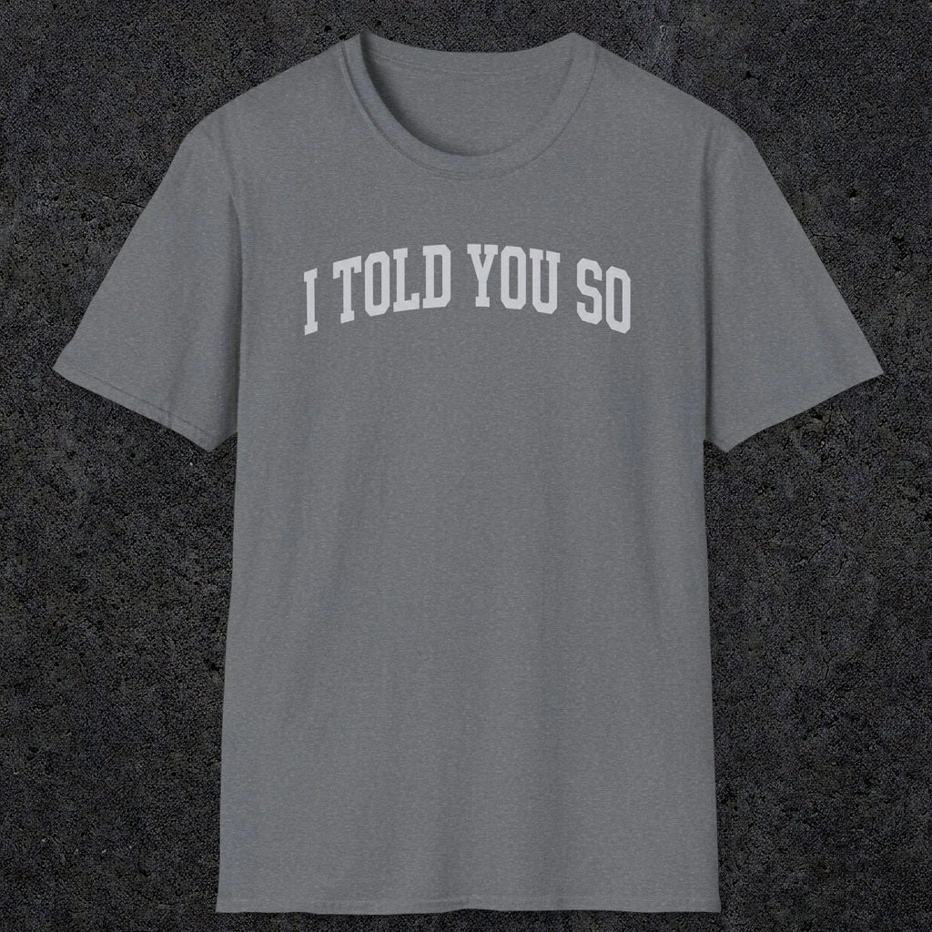 0402 I Told You So | Funny Dad T-Shirt | RustyDad