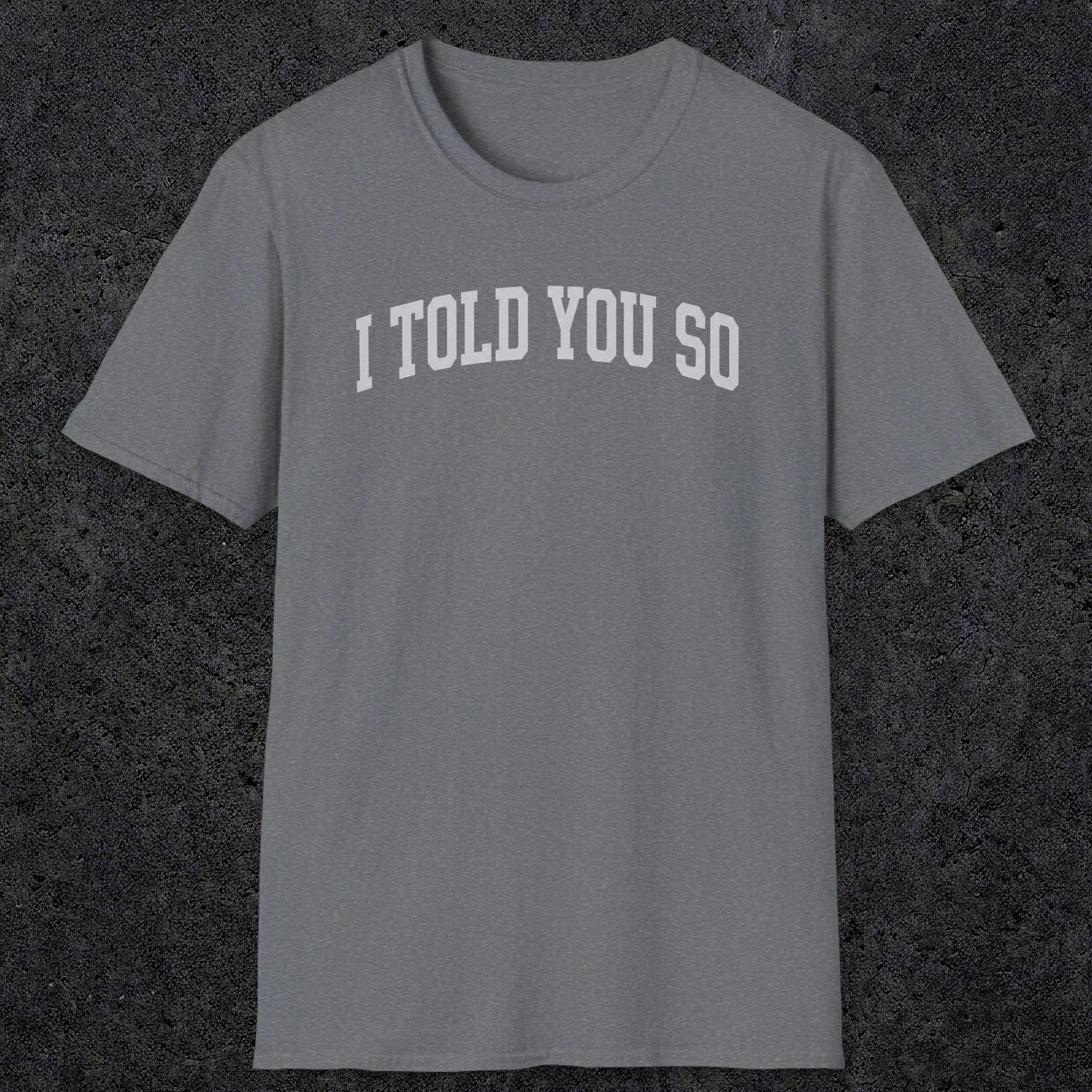 0402 I Told You So | Funny Dad T-Shirt | RustyDad