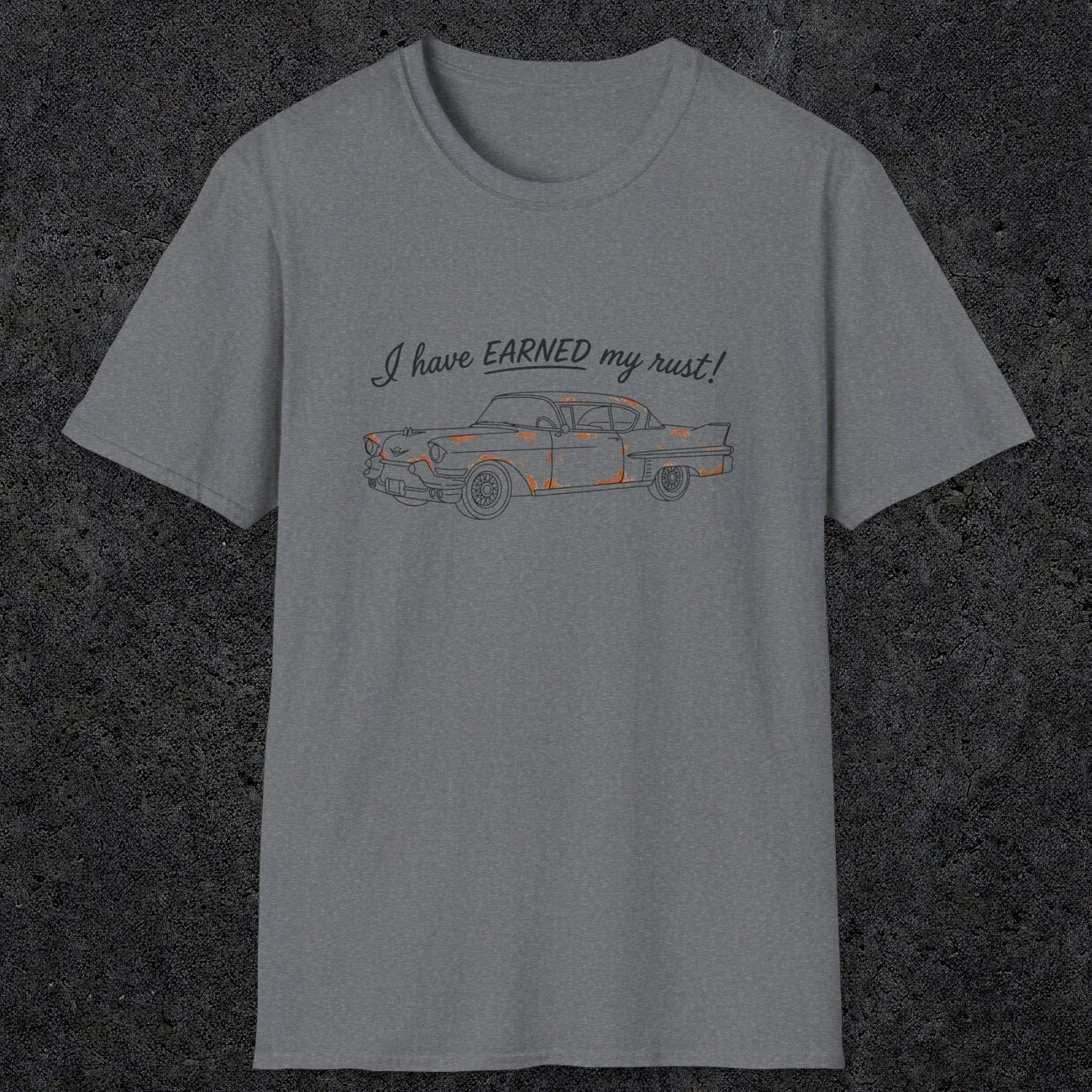 0102 I have earned my rust | Funny Dad T-Shirt | RustyDad