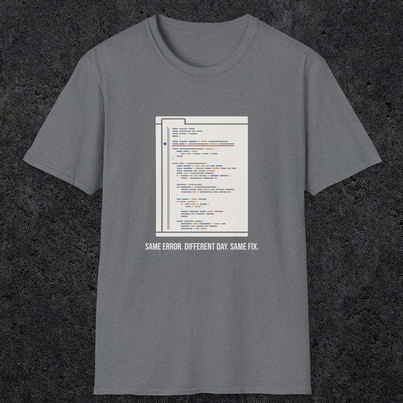 0119 Same Error Different Day Same Fix | Funny Dad T-Shirt | RustyDad