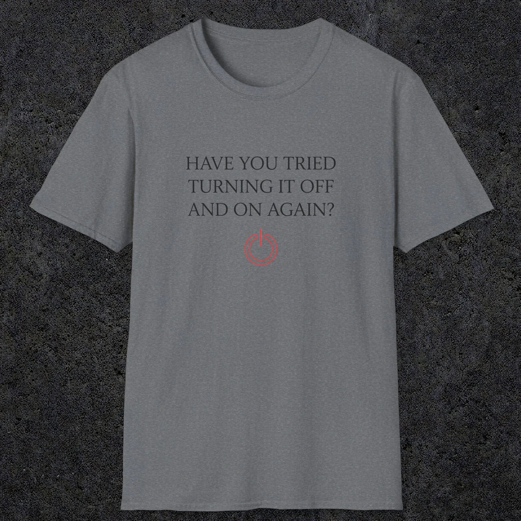 0098 Have you tried turning it off and on again? | Funny Dad T-Shirt | RustyDad