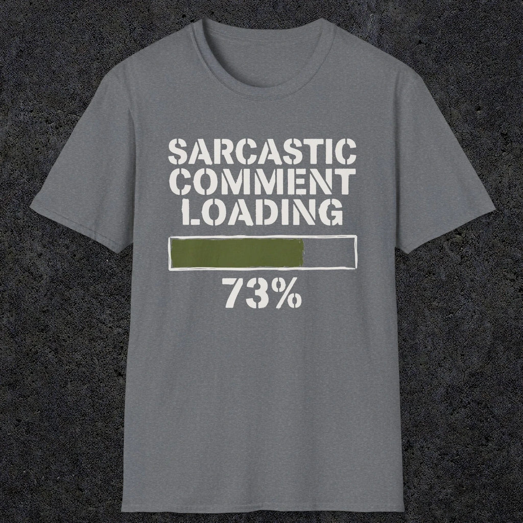 0397 Sarcastic Comment Loading | Funny Dad T-Shirt | RustyDad