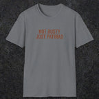 0047 Not rusty just patinad | Funny Dad T-Shirt | RustyDad