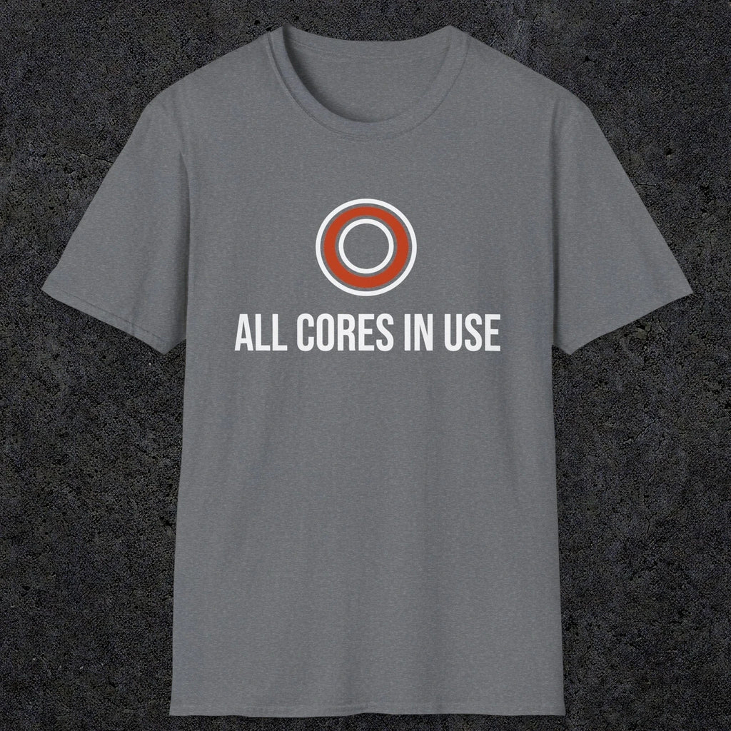 0330 All Cores In Use | Funny Dad T-Shirt | RustyDad