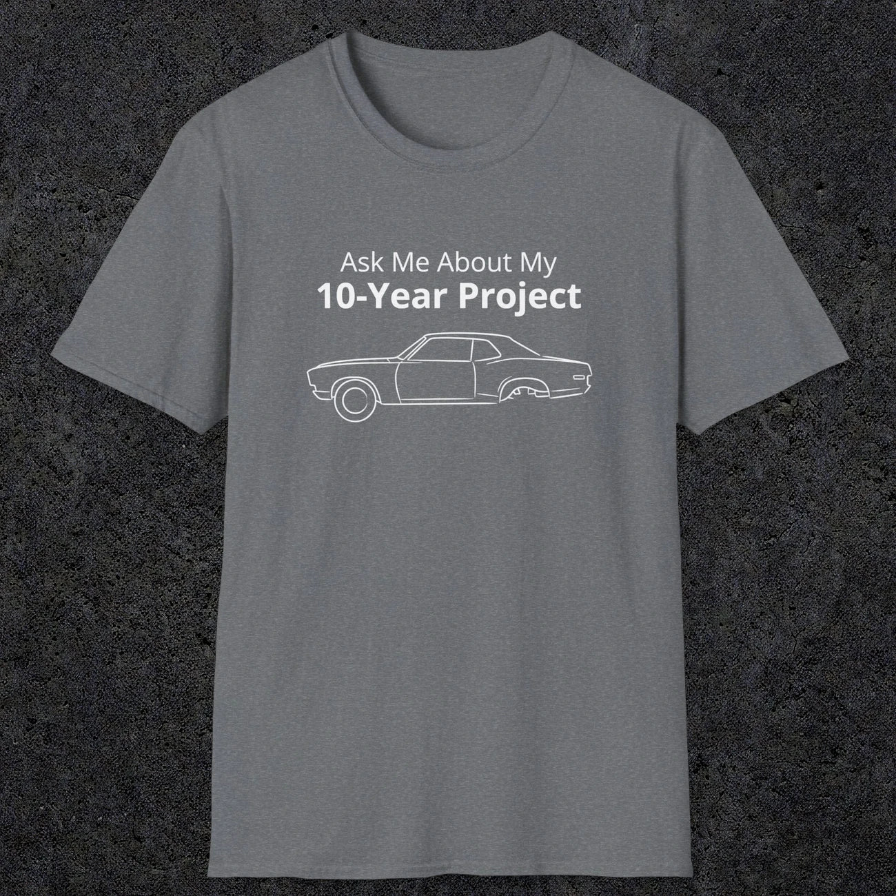 069 Ask me about my 10-year project | Funny Dad T-Shirt | RustyDad