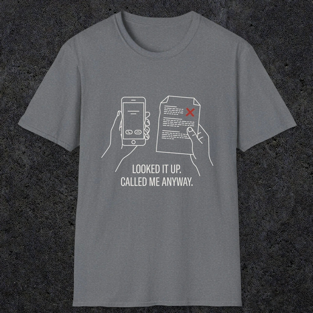 0139 Looked It Up Called Me Anyway | Funny Dad T-Shirt | RustyDad