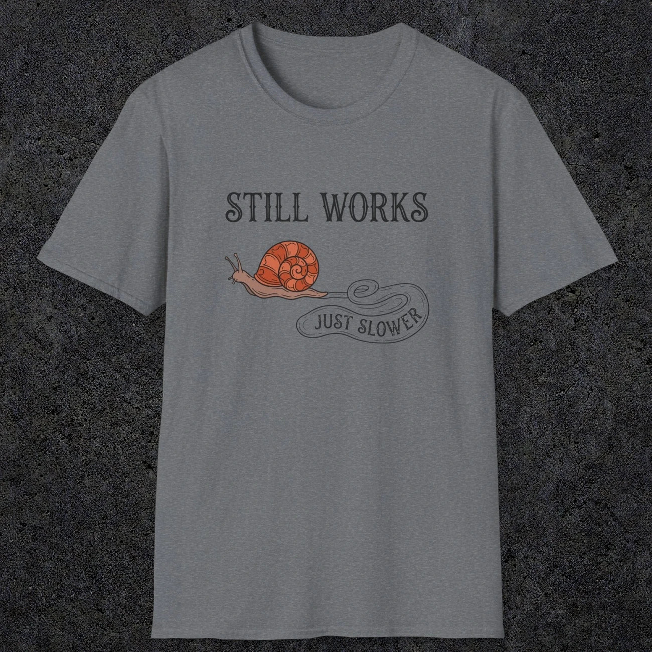 0096 Still works, just slower | Funny Dad T-Shirt | RustyDad