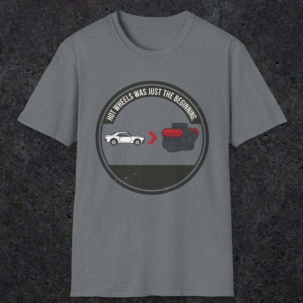 0556 Hot Wheels Was Just the Beginning. | Dad T-Shirt | RustyDad