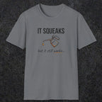 0071 It squeaks but it still works | Funny Dad T-Shirt | RustyDad