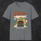 0454 Here. Give Me A Minute | Funny Dad T-Shirt | RustyDad