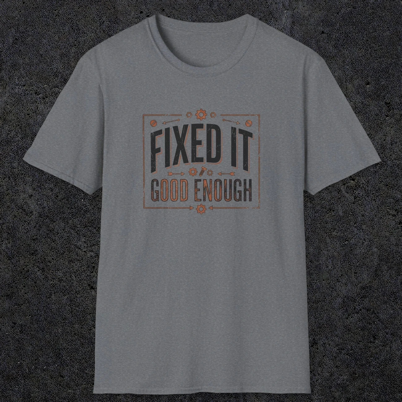 0015 Fixed it Good enough | Funny Dad T-Shirt | RustyDad