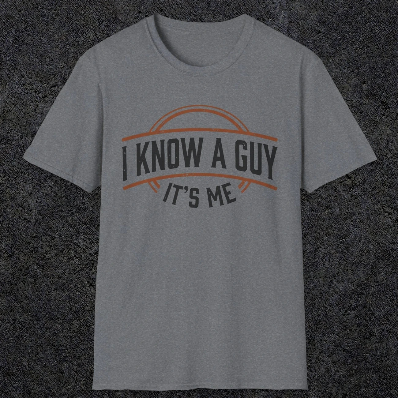0018 I know a guy, it's me | Funny Dad T-Shirt | RustyDad