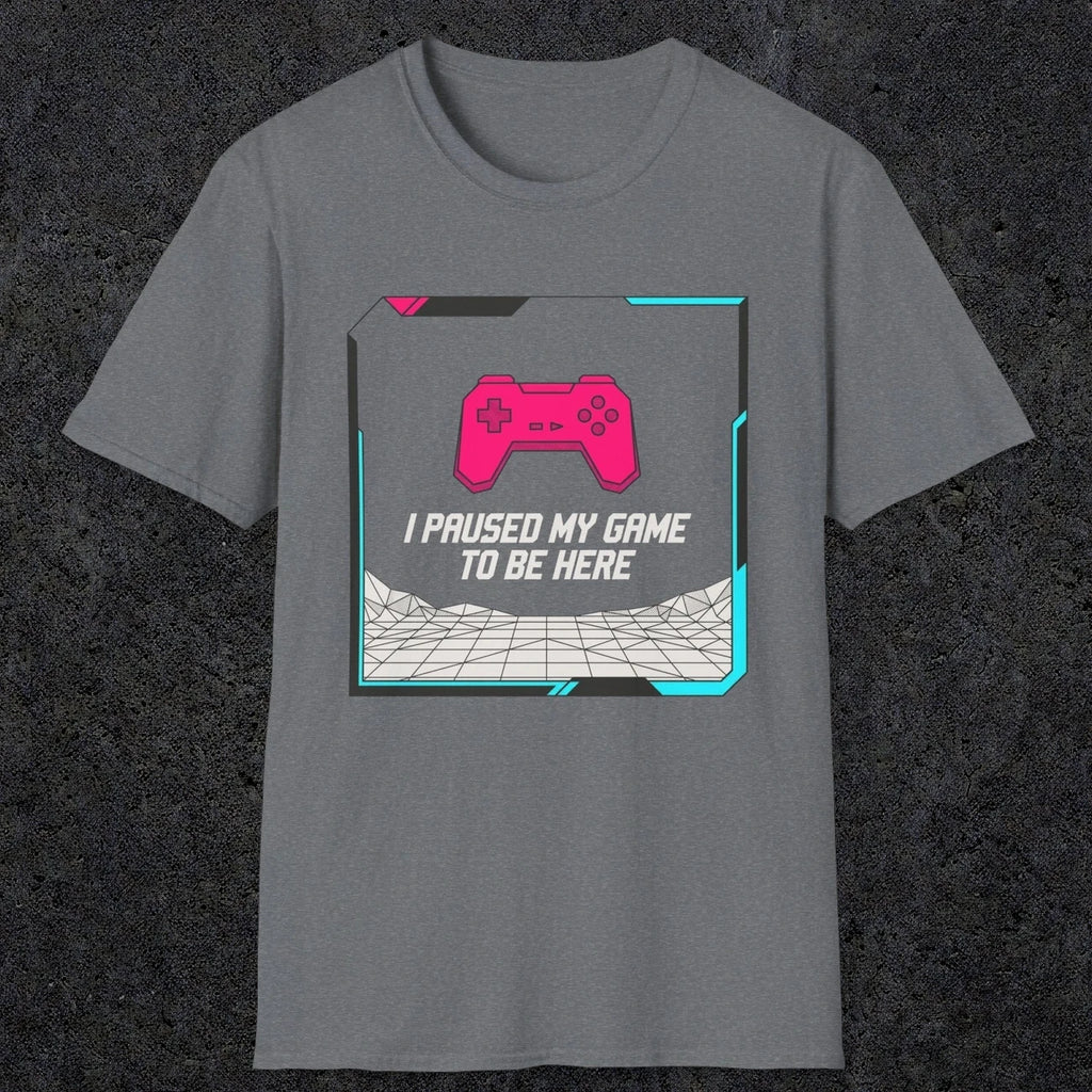 0374 I Paused My Game To Be Here | Funny Dad T-Shirt | RustyDad