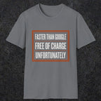 0140 Faster Than Google Free Of Charge Unfortunately | Funny Dad T-Shirt | RustyDad