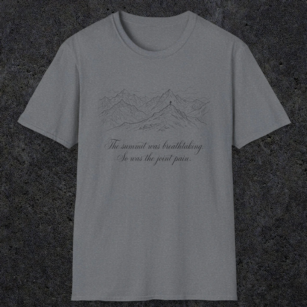 0105 The summit was breathtaking, so was the joint pain | Funny Dad T-Shirt | RustyDad