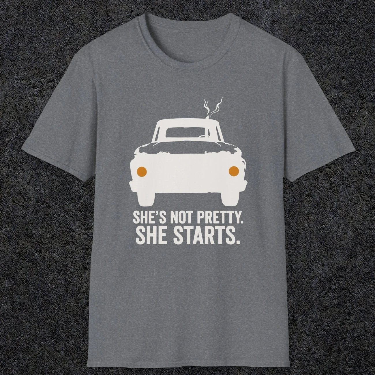0167 Shes Not Pretty. She Starts | Funny Dad T-Shirt | RustyDad