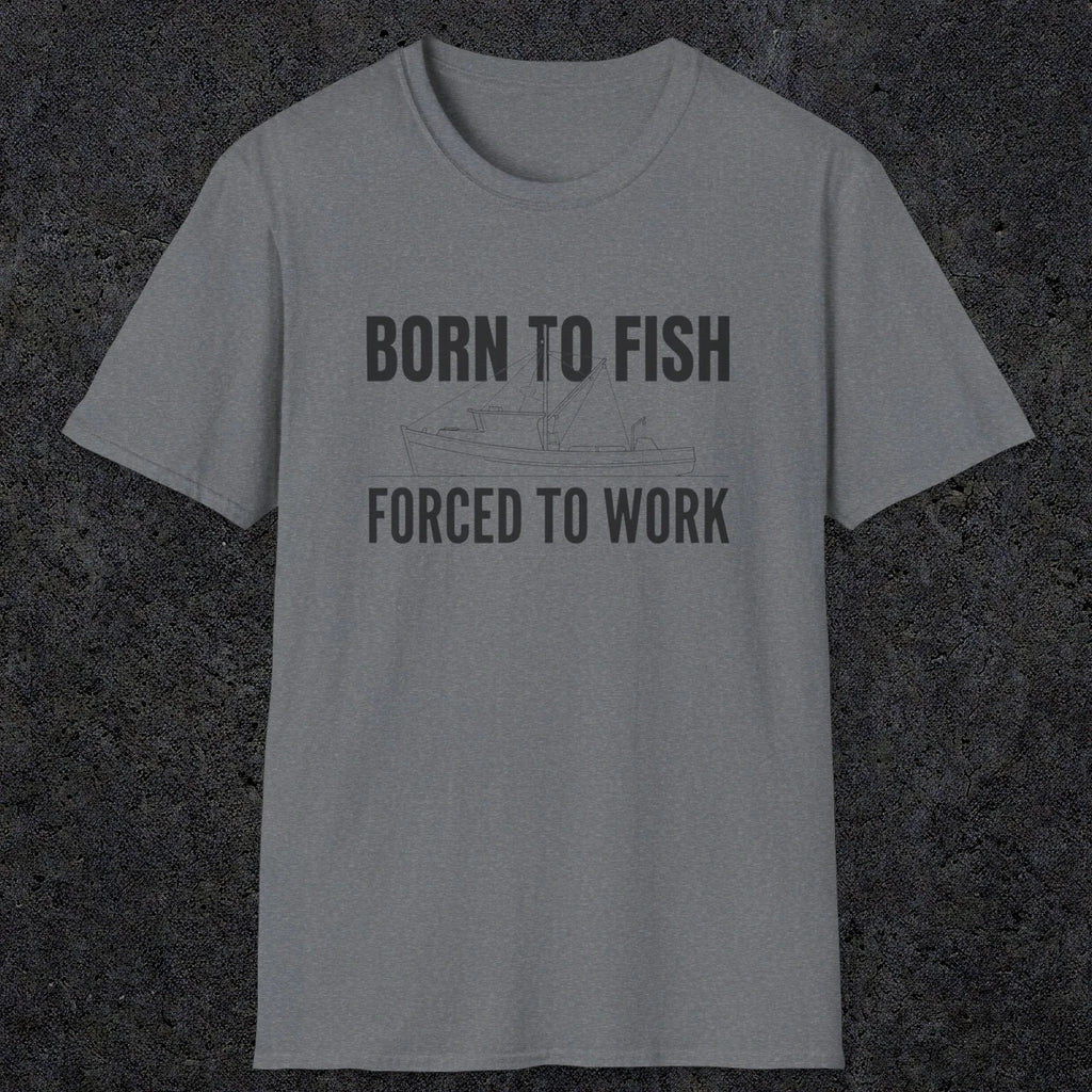 0059 Born to fish Forced to work | Funny Dad T-Shirt | RustyDad