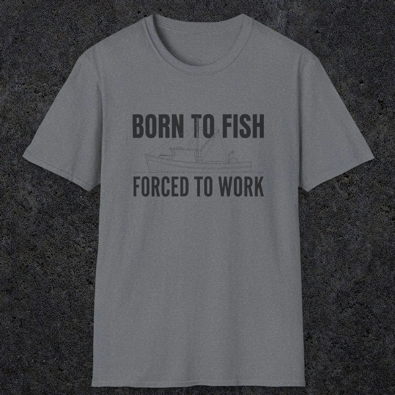 0059 Born to fish Forced to work | Funny Dad T-Shirt | RustyDad