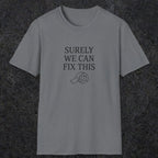 0094 Surely we can fix this | Funny Dad T-Shirt | RustyDad