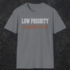 0502 Low Priority. Originally Critical | Funny Dad T-Shirt | RustyDad