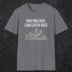 0674 High Mileage Low Catch Rate | Funny Dad T-Shirt | RustyDad