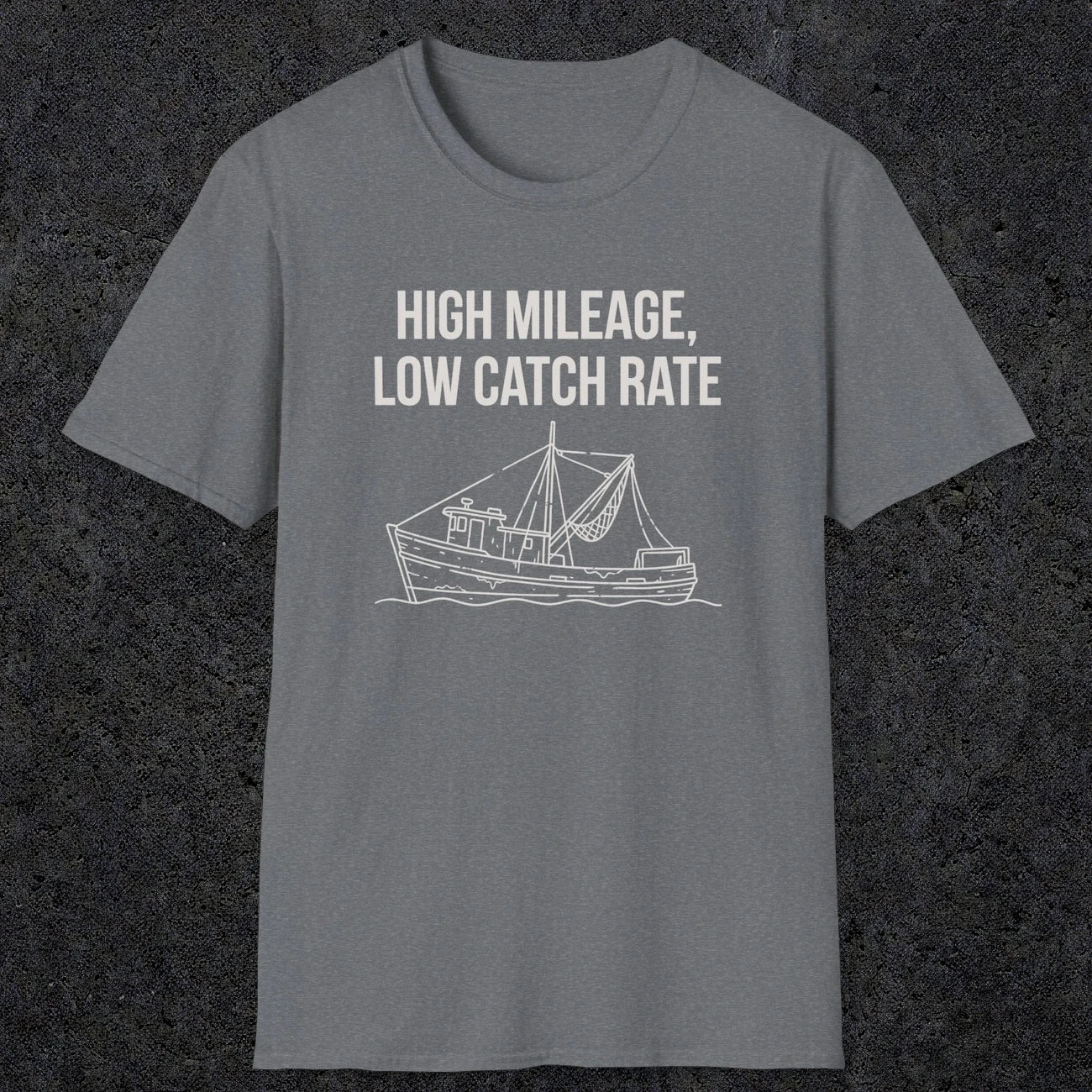 0674 High Mileage Low Catch Rate | Funny Dad T-Shirt | RustyDad