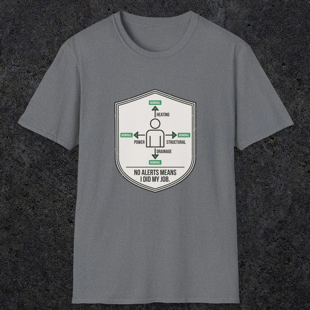 0105 No Alerts Means I Did My Job | Funny Dad T-Shirt | RustyDad