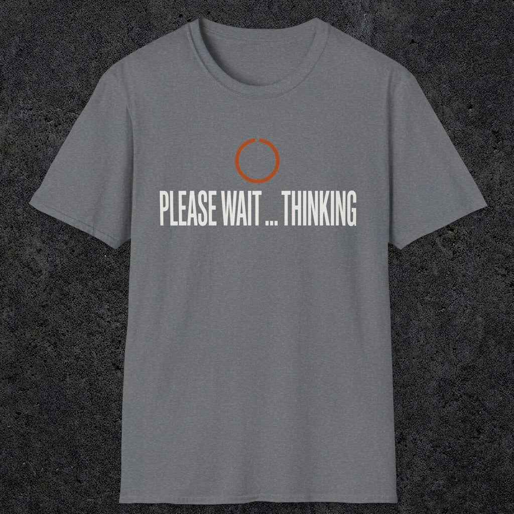 0361 Please Wait...Thinking | Funny Dad T-Shirt | RustyDad